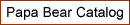 Link to Papabear Catalog